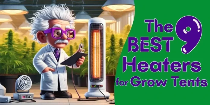 Featured Image for The Weed Prof's Best Grow Tent Heaters Buyer's Guide: An Einstein-like professor conduct tests in his grow tent with various heaters and surrounded by his cannabis plants.
